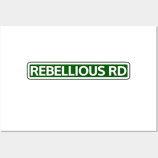 Rebellious Rd Street Sign Posters and Art